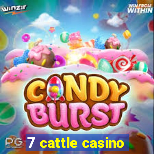 7 cattle casino